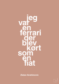 plakat: jeg var en ferrari der blev kørt som en fiat - powder-Fodbold-A1two3
