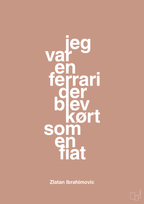 plakat: jeg var en ferrari der blev kørt som en fiat - powder-Fodbold-A1two3
