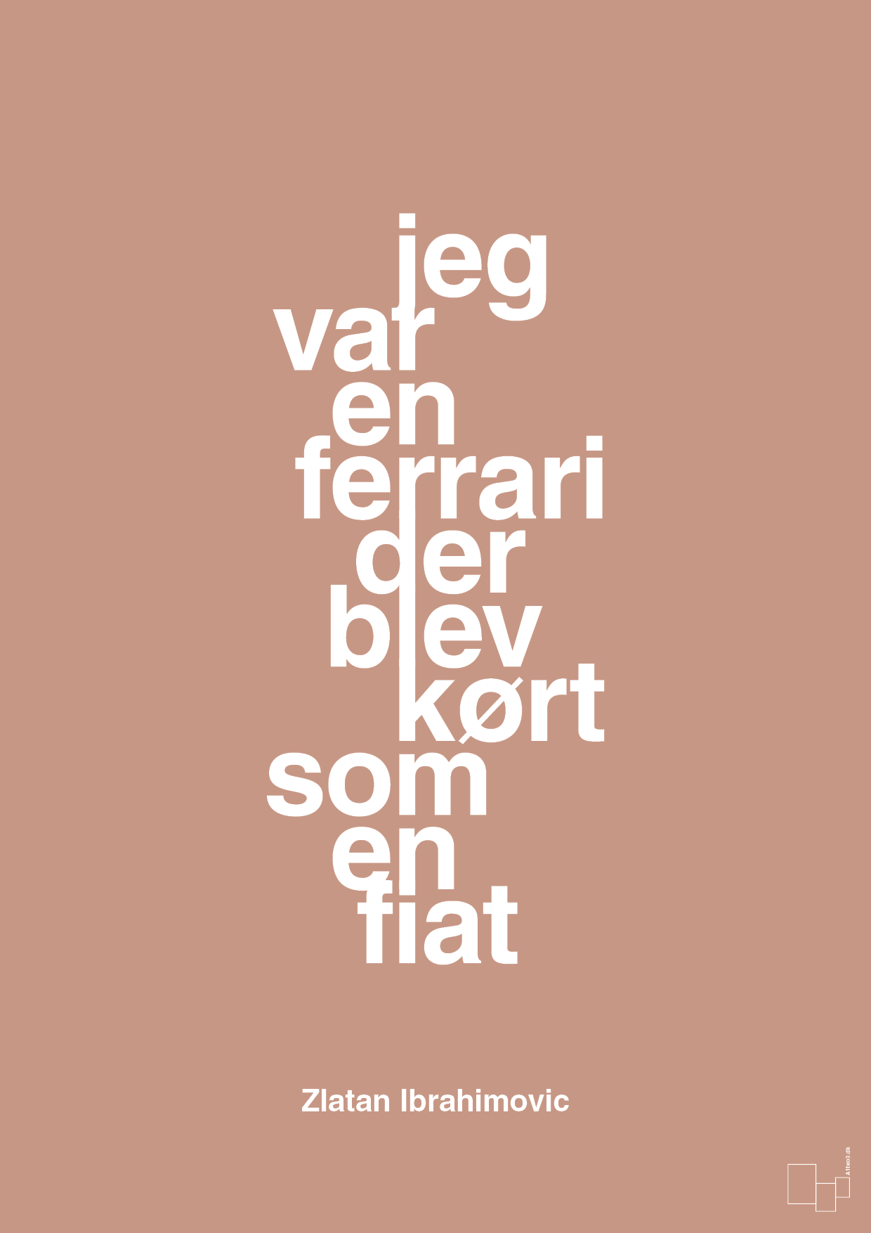 plakat: jeg var en ferrari der blev kørt som en fiat - powder-Fodbold-A1two3
