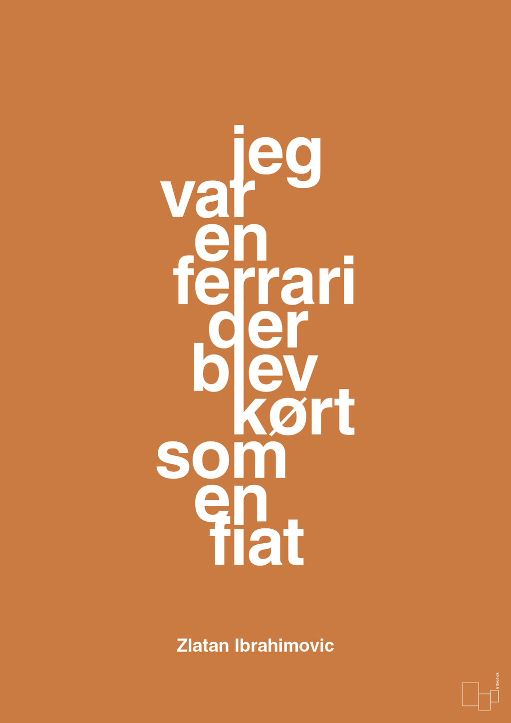 plakat: jeg var en ferrari der blev kørt som en fiat - rumba orange-Fodbold-A1two3