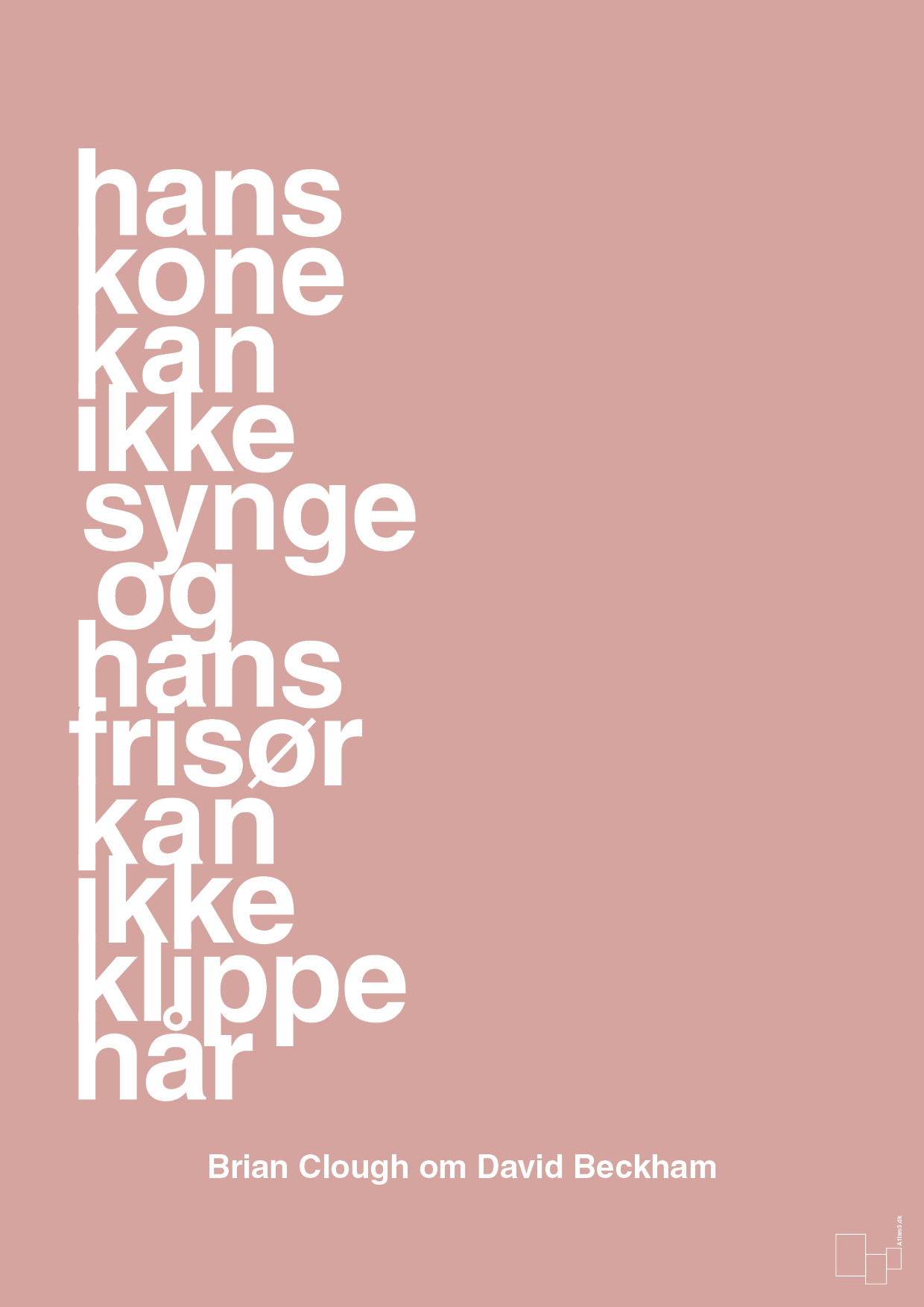 plakat: hans kone kan ikke synge og hans frisør kan ikke klippe hår - bubble shell-Fodbold-A1two3