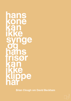 plakat: hans kone kan ikke synge og hans frisør kan ikke klippe hår - charismatic-Fodbold-A1two3
