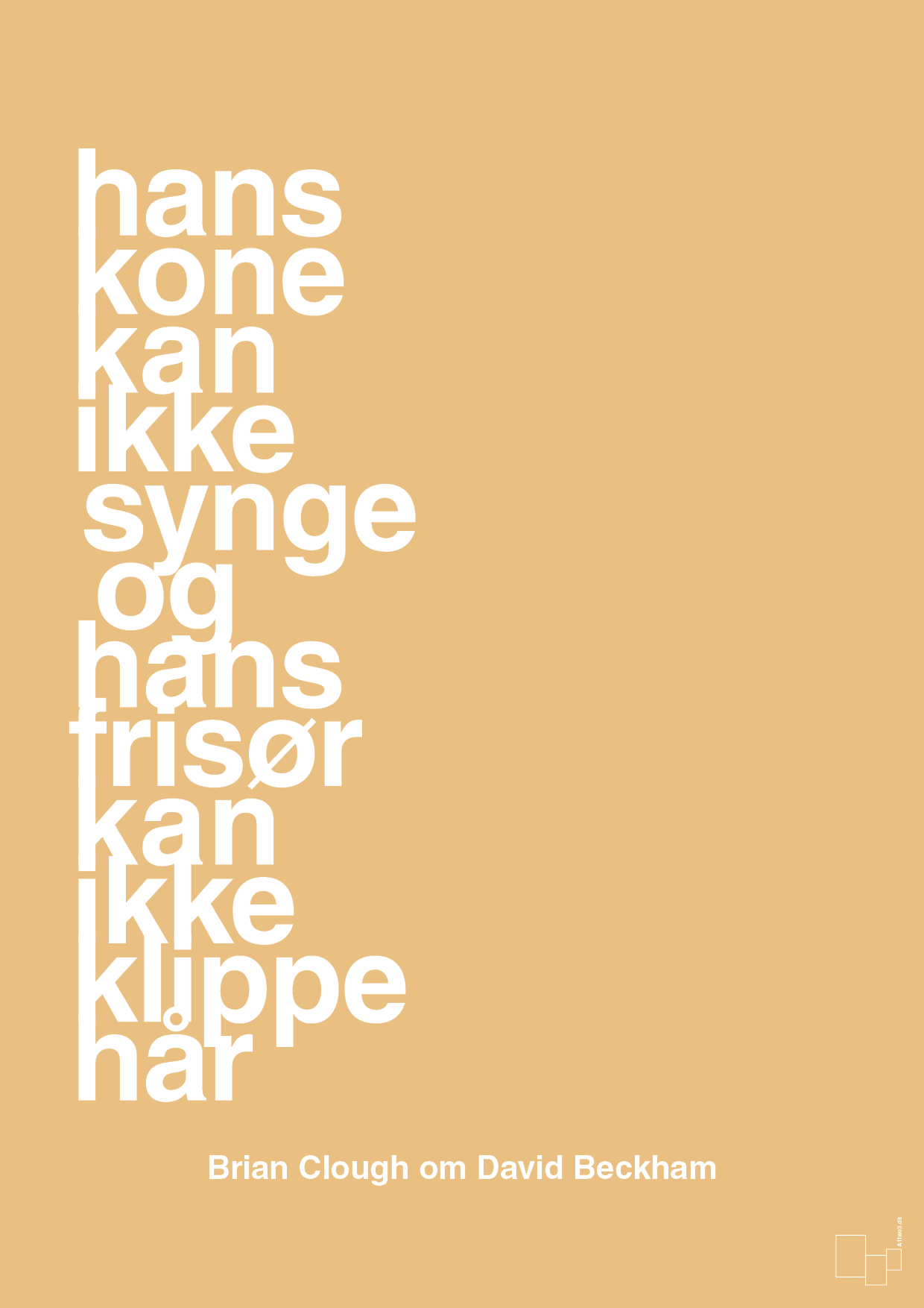 plakat: hans kone kan ikke synge og hans frisør kan ikke klippe hår - charismatic-Fodbold-A1two3