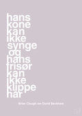 plakat: hans kone kan ikke synge og hans frisør kan ikke klippe hår - dusty lilac-Fodbold-A1two3
