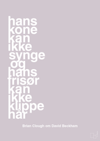 plakat: hans kone kan ikke synge og hans frisør kan ikke klippe hår - dusty lilac-Fodbold-A1two3