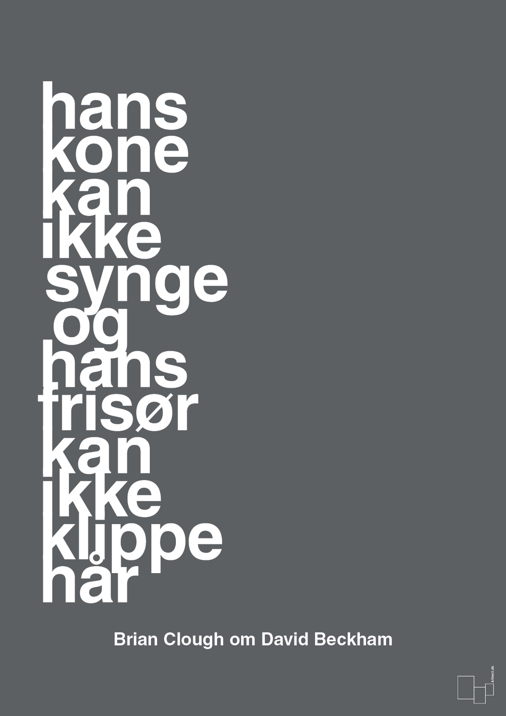 plakat: hans kone kan ikke synge og hans frisør kan ikke klippe hår - graphic charcoal-Fodbold-A1two3