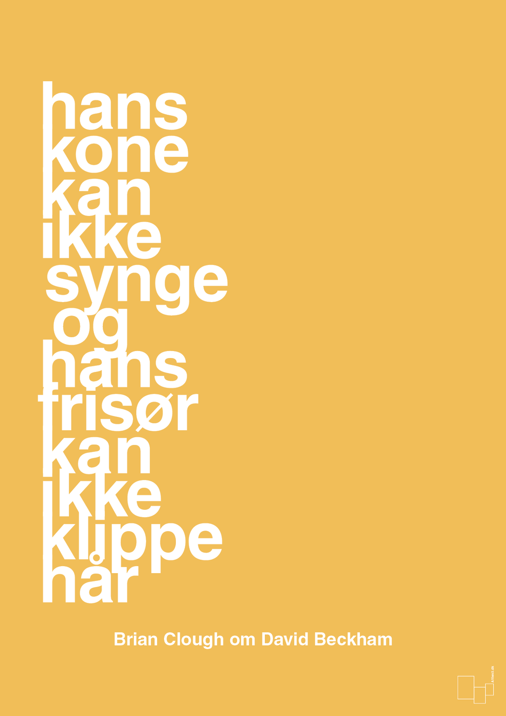 plakat: hans kone kan ikke synge og hans frisør kan ikke klippe hår - honeycomb-Fodbold-A1two3