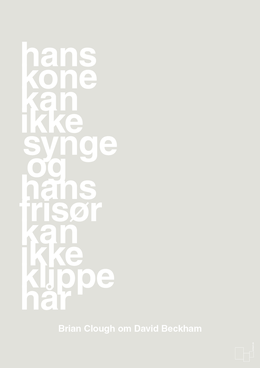 plakat: hans kone kan ikke synge og hans frisør kan ikke klippe hår - painters white-Fodbold-A1two3