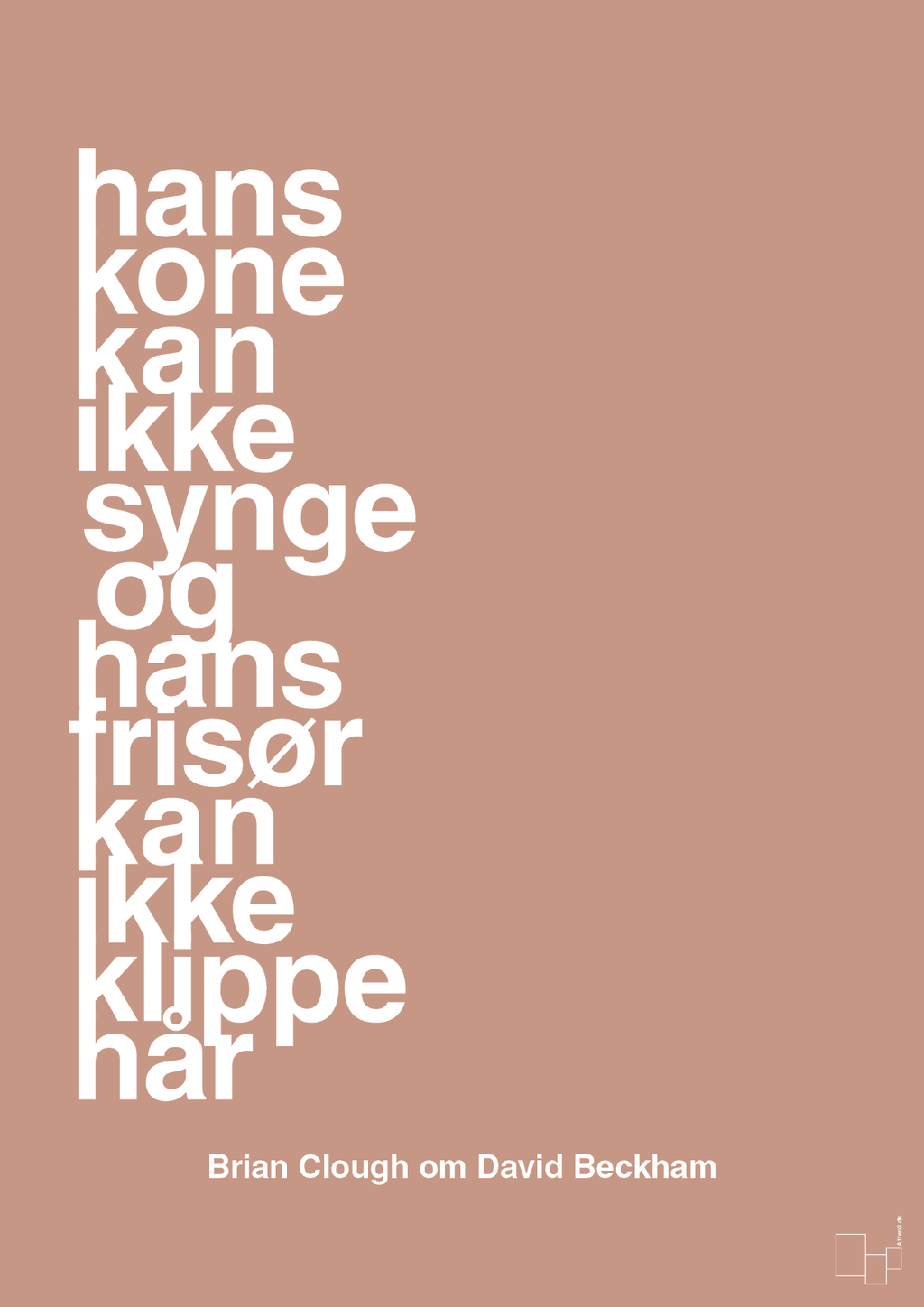 plakat: hans kone kan ikke synge og hans frisør kan ikke klippe hår - powder-Fodbold-A1two3