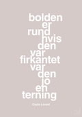 plakat: bolden er rund hvis den var firkantet var den jo en terning - broken beige-Fodbold-A1two3