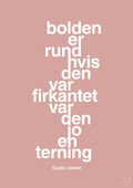 plakat: bolden er rund hvis den var firkantet var den jo en terning - bubble shell-Fodbold-A1two3
