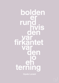plakat: bolden er rund hvis den var firkantet var den jo en terning - dusty lilac-Fodbold-A1two3