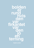 plakat: bolden er rund hvis den var firkantet var den jo en terning - heavenly blue-Fodbold-A1two3