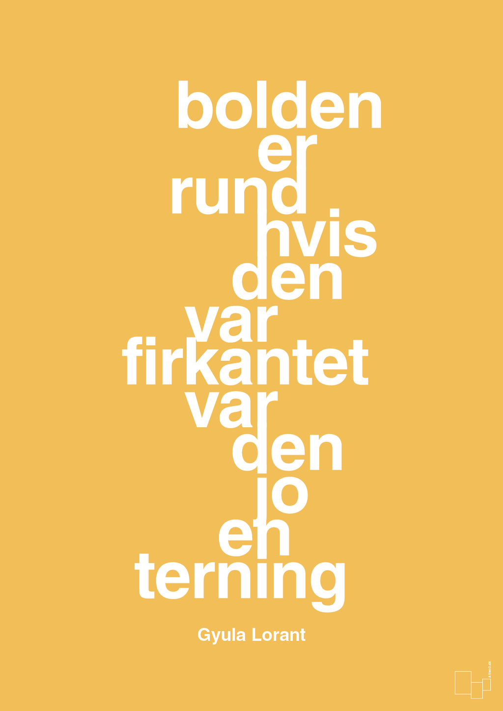 plakat: bolden er rund hvis den var firkantet var den jo en terning - honeycomb-Fodbold-A1two3