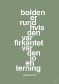 plakat: bolden er rund hvis den var firkantet var den jo en terning - jade-Fodbold-A1two3
