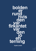 plakat: bolden er rund hvis den var firkantet var den jo en terning - lapis blue-Fodbold-A1two3