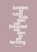 plakat: bolden er rund hvis den var firkantet var den jo en terning - light rose-Fodbold-A1two3