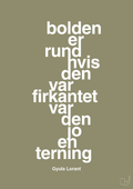 plakat: bolden er rund hvis den var firkantet var den jo en terning - misty forrest-Fodbold-A1two3