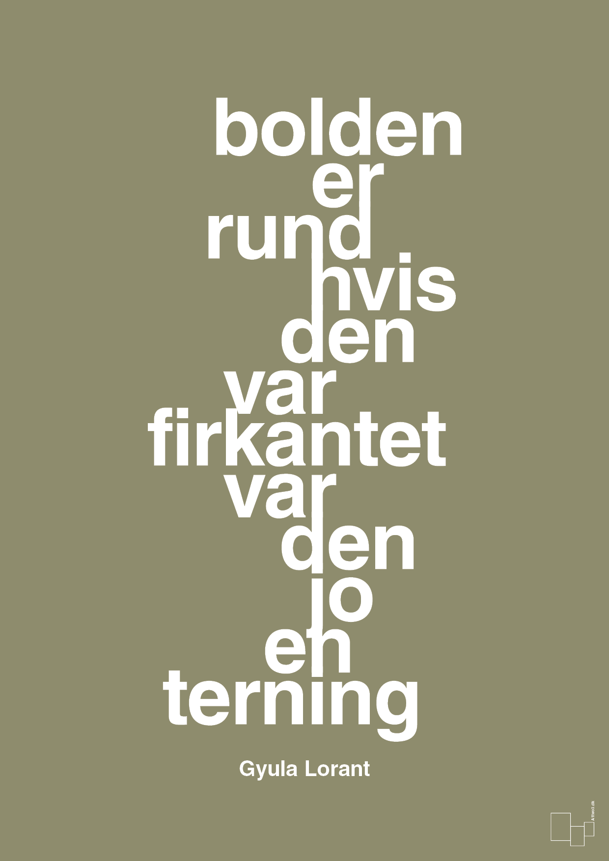 plakat: bolden er rund hvis den var firkantet var den jo en terning - misty forrest-Fodbold-A1two3