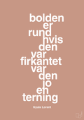 plakat: bolden er rund hvis den var firkantet var den jo en terning - powder-Fodbold-A1two3