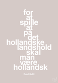 plakat: for at spille på det hollandske landshold skal man være hollandsk - broken beige-Fodbold-A1two3