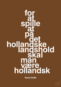 plakat: for at spille på det hollandske landshold skal man være hollandsk - dark brown-Fodbold-A1two3