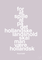 plakat: for at spille på det hollandske landshold skal man være hollandsk - dusty lilac-Fodbold-A1two3