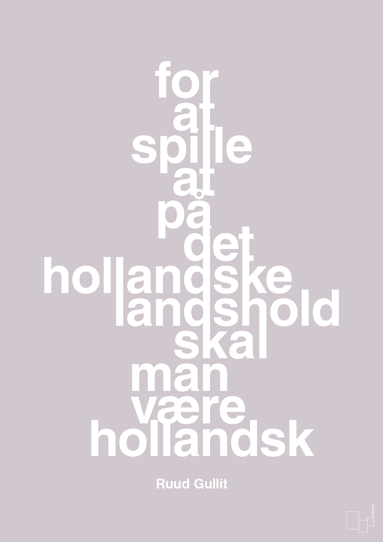 plakat: for at spille på det hollandske landshold skal man være hollandsk - dusty lilac-Fodbold-A1two3