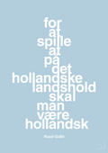 plakat: for at spille på det hollandske landshold skal man være hollandsk - heavenly blue-Fodbold-A1two3