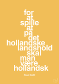 plakat: for at spille på det hollandske landshold skal man være hollandsk - honeycomb-Fodbold-A1two3