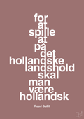 plakat: for at spille på det hollandske landshold skal man være hollandsk - plum-Fodbold-A1two3