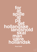 plakat: for at spille på det hollandske landshold skal man være hollandsk - powder-Fodbold-A1two3
