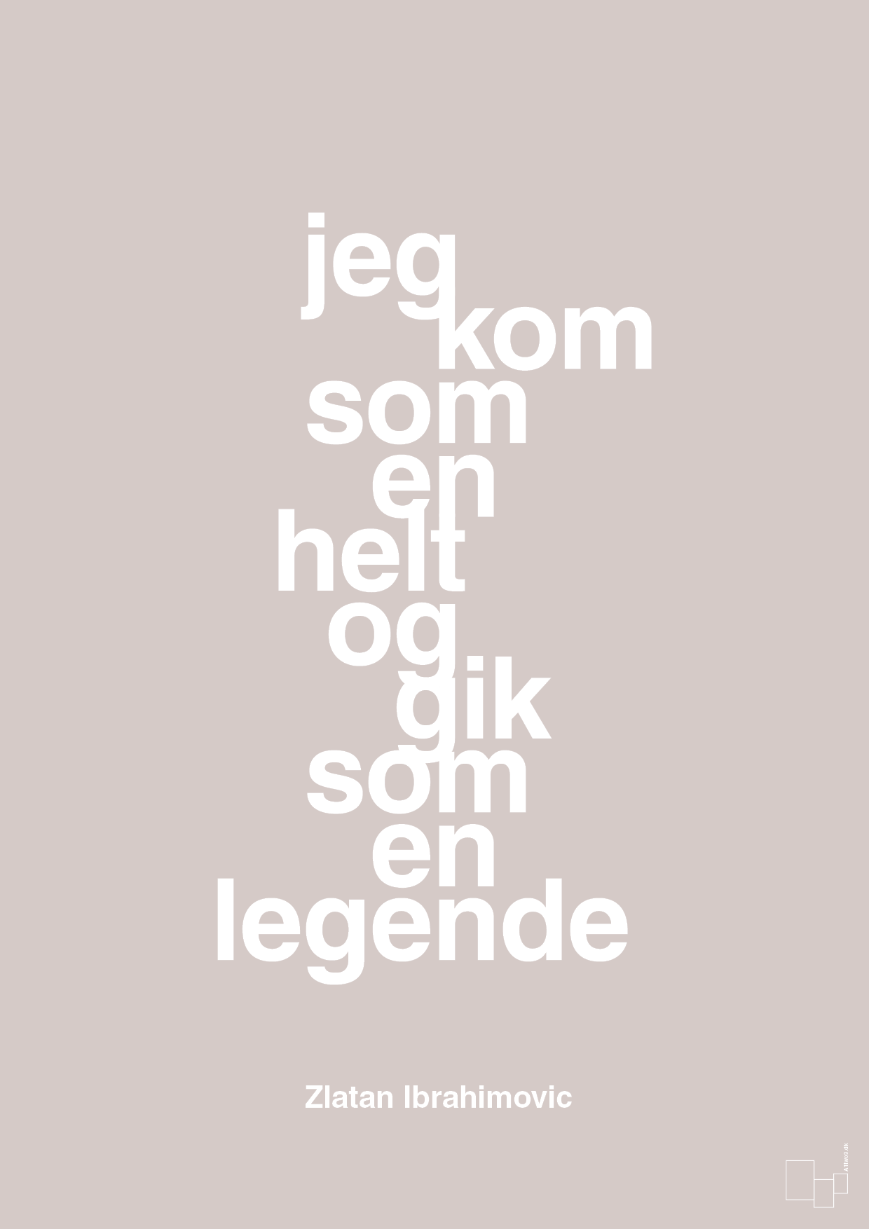 plakat: jeg kom som en helt og gik som en legende - broken beige-Fodbold-A1two3