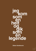 plakat: jeg kom som en helt og gik som en legende - dark brown-Fodbold-A1two3