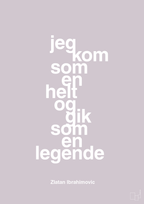 plakat: jeg kom som en helt og gik som en legende - dusty lilac-Fodbold-A1two3