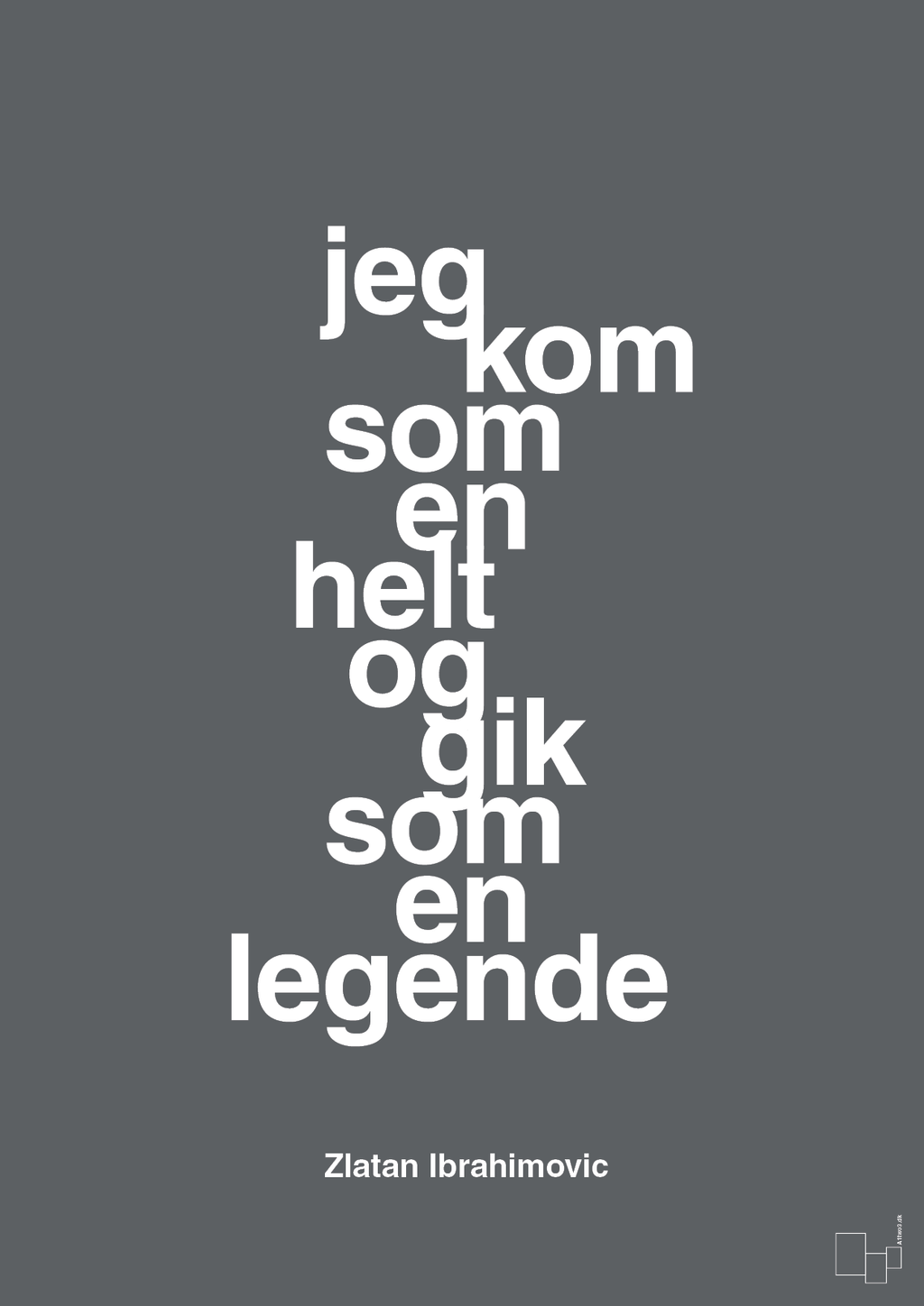 plakat: jeg kom som en helt og gik som en legende - graphic charcoal-Fodbold-A1two3