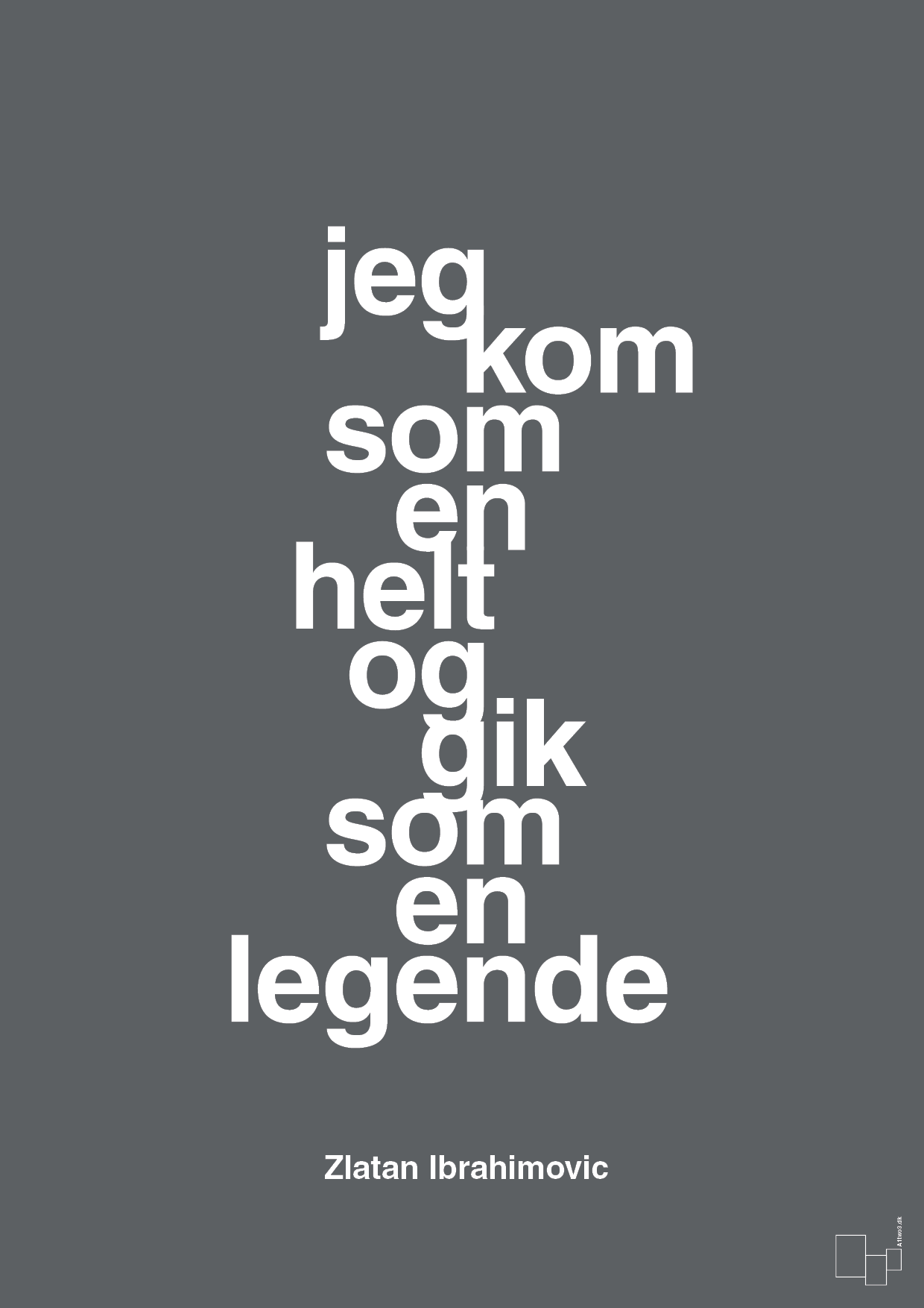 plakat: jeg kom som en helt og gik som en legende - graphic charcoal-Fodbold-A1two3