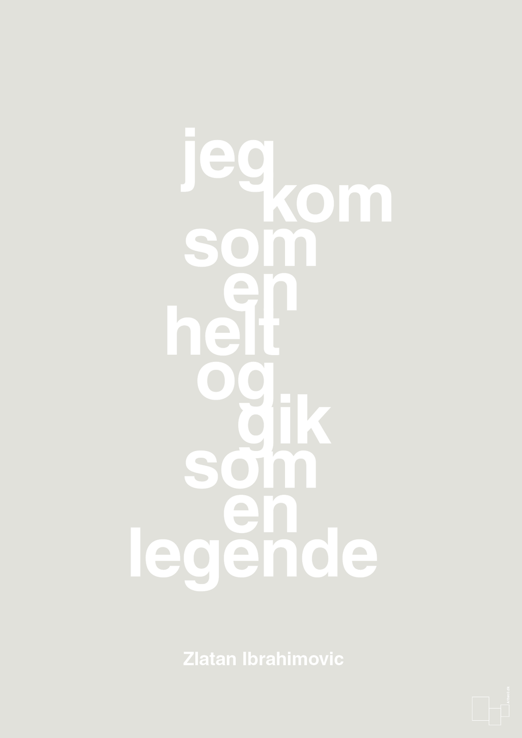 plakat: jeg kom som en helt og gik som en legende - painters white-Fodbold-A1two3