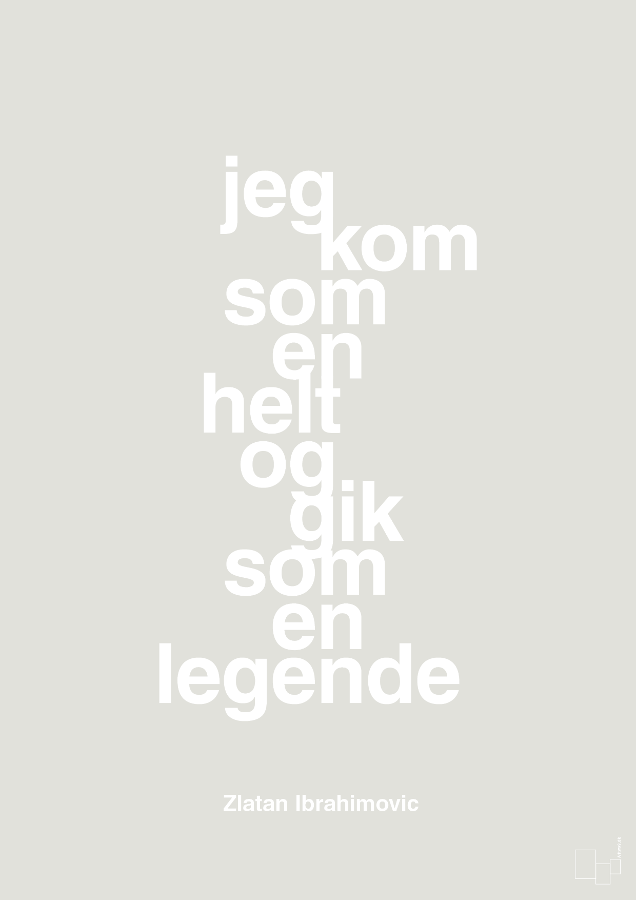plakat: jeg kom som en helt og gik som en legende - painters white-Fodbold-A1two3