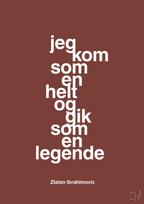 plakat: jeg kom som en helt og gik som en legende - red pepper-Fodbold-A1two3
