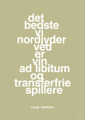 plakat: det bedste vi nordjyder ved er vin ad libitum og transferfrie spillere - back to nature-Fodbold-A1two3