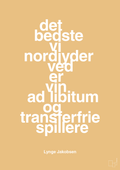 plakat: det bedste vi nordjyder ved er vin ad libitum og transferfrie spillere - charismatic-Fodbold-A1two3