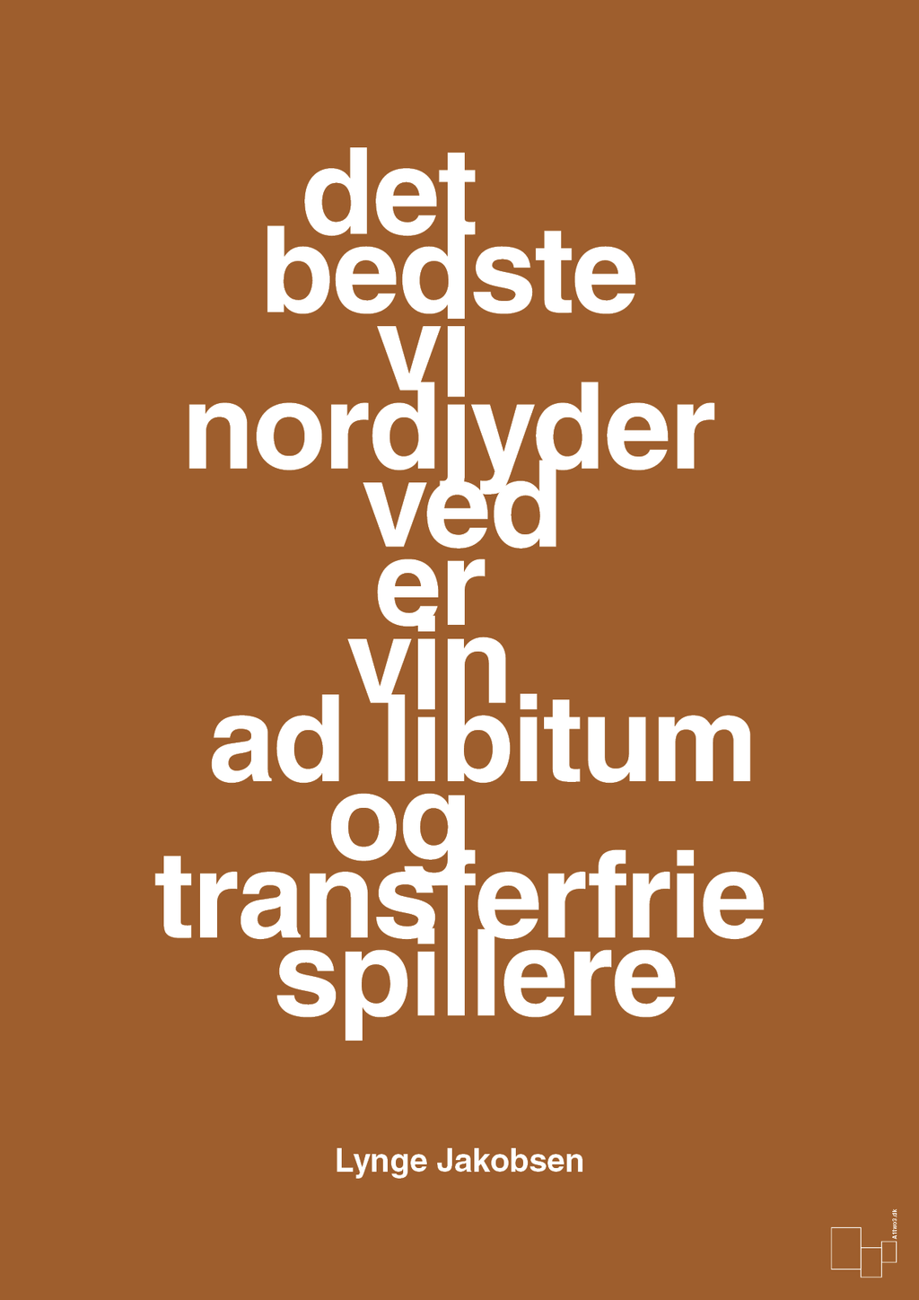 plakat: det bedste vi nordjyder ved er vin ad libitum og transferfrie spillere - cognac-Fodbold-A1two3