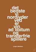 plakat: det bedste vi nordjyder ved er vin ad libitum og transferfrie spillere - cognac-Fodbold-A1two3