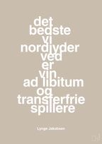 plakat: det bedste vi nordjyder ved er vin ad libitum og transferfrie spillere - creamy mushroom-Fodbold-A1two3
