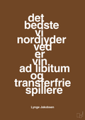 plakat: det bedste vi nordjyder ved er vin ad libitum og transferfrie spillere - dark brown-Fodbold-A1two3