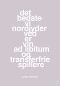 plakat: det bedste vi nordjyder ved er vin ad libitum og transferfrie spillere - dusty lilac-Fodbold-A1two3