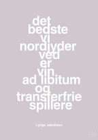 plakat: det bedste vi nordjyder ved er vin ad libitum og transferfrie spillere - dusty lilac-Fodbold-A1two3