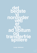 plakat: det bedste vi nordjyder ved er vin ad libitum og transferfrie spillere - heavenly blue-Fodbold-A1two3