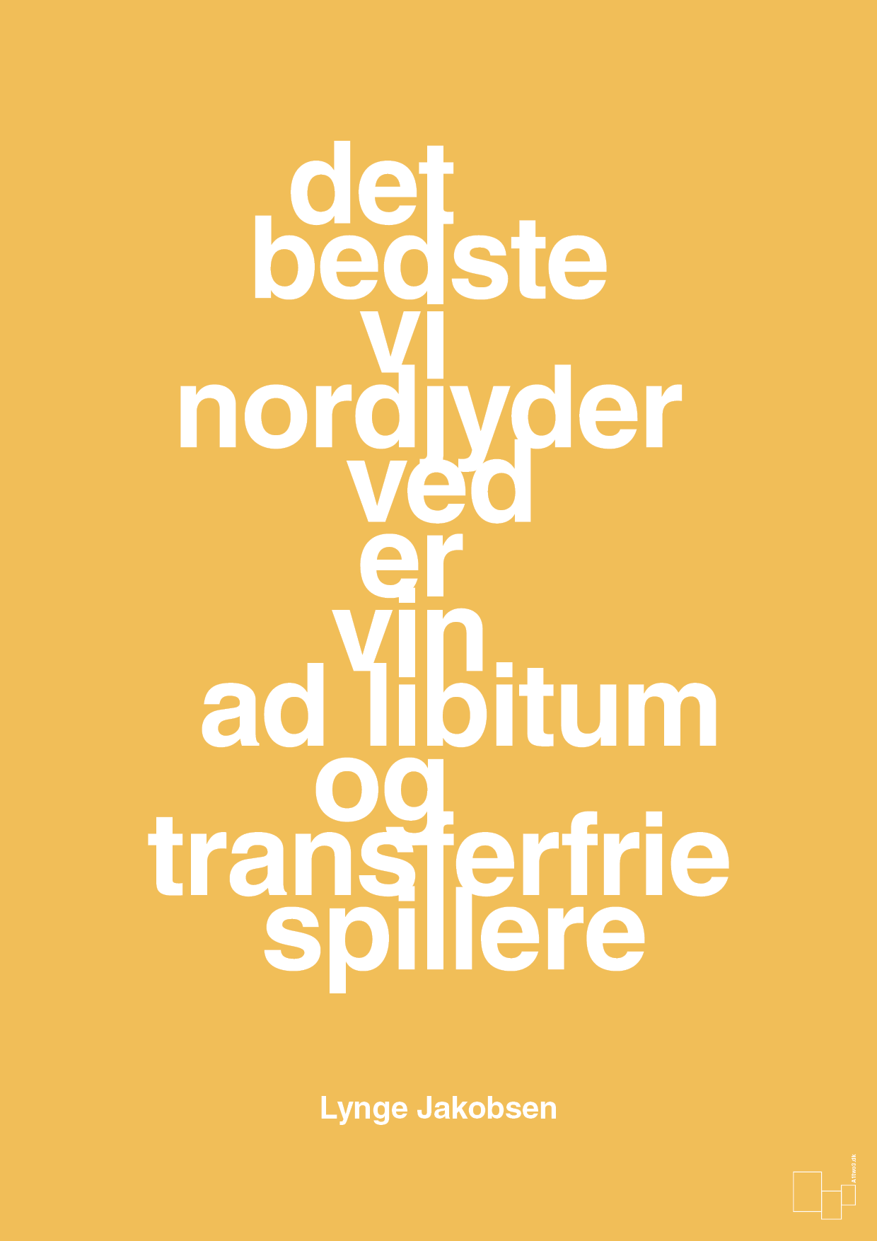 plakat: det bedste vi nordjyder ved er vin ad libitum og transferfrie spillere - honeycomb-Fodbold-A1two3